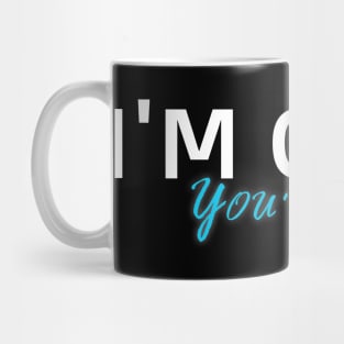 I'm Glad You're Here Mug